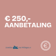 Aanbetaling € 250,-